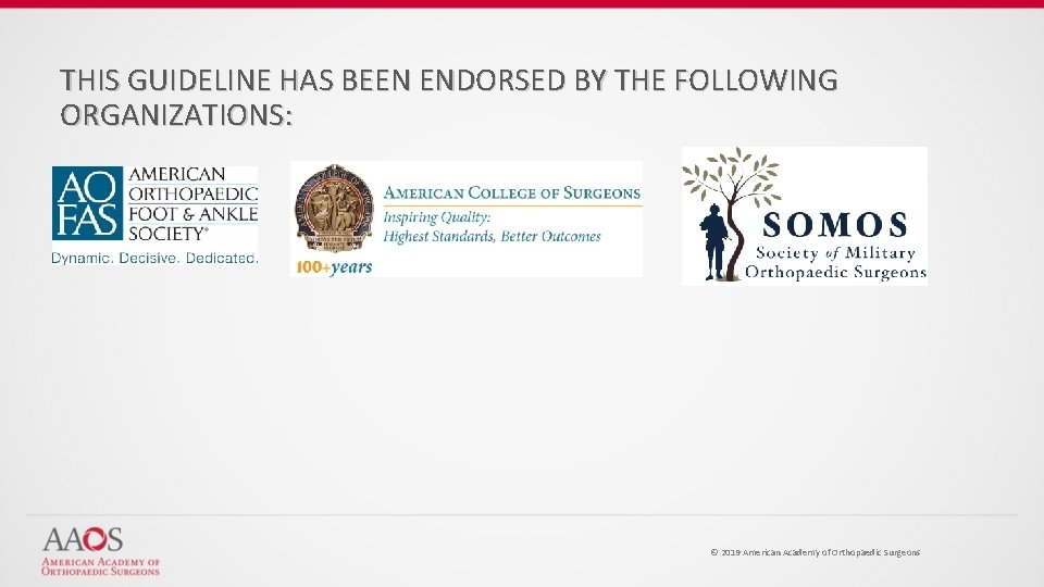 THIS GUIDELINE HAS BEEN ENDORSED BY THE FOLLOWING ORGANIZATIONS: © 2019 American Academy of
