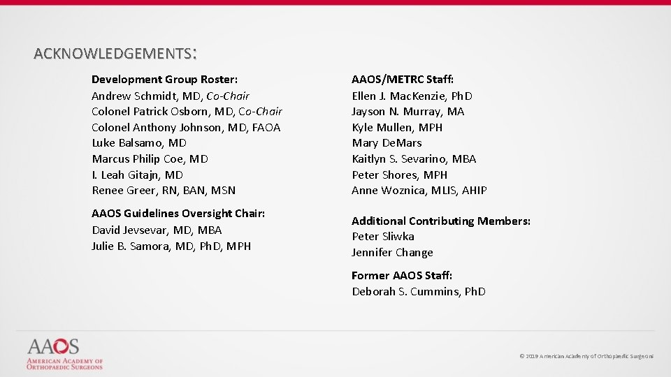 ACKNOWLEDGEMENTS: Development Group Roster: Andrew Schmidt, MD, Co-Chair Colonel Patrick Osborn, MD, Co-Chair Colonel