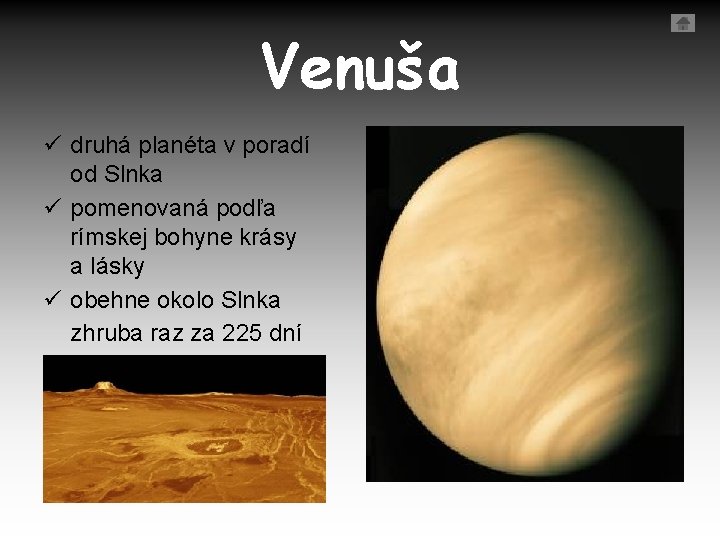 Venuša ü druhá planéta v poradí od Slnka ü pomenovaná podľa rímskej bohyne krásy