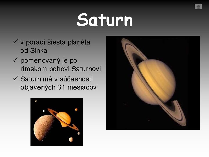 Saturn ü v poradí šiesta planéta od Slnka ü pomenovaný je po rímskom bohovi