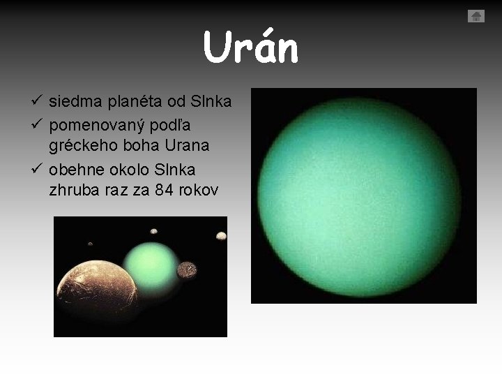 Urán ü siedma planéta od Slnka ü pomenovaný podľa gréckeho boha Urana ü obehne