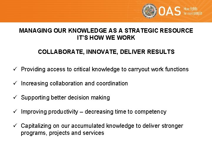 MANAGING OUR KNOWLEDGE AS A STRATEGIC RESOURCE IT’S HOW WE WORK COLLABORATE, INNOVATE, DELIVER