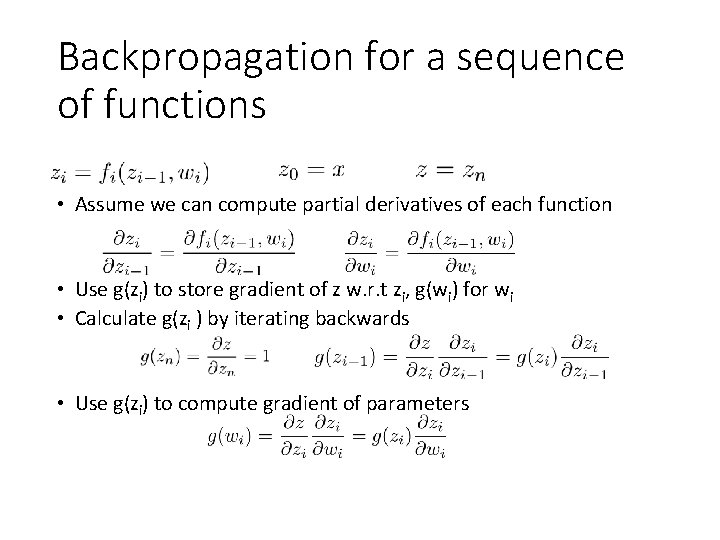 Backpropagation for a sequence of functions • Assume we can compute partial derivatives of