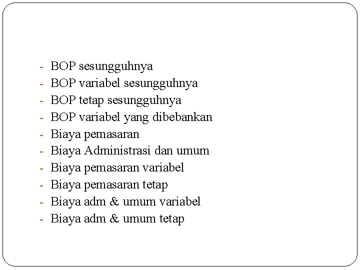 - BOP sesungguhnya BOP variabel sesungguhnya BOP tetap sesungguhnya BOP variabel yang dibebankan Biaya - BOP sesungguhnya BOP variabel sesungguhnya BOP tetap sesungguhnya BOP variabel yang dibebankan Biaya