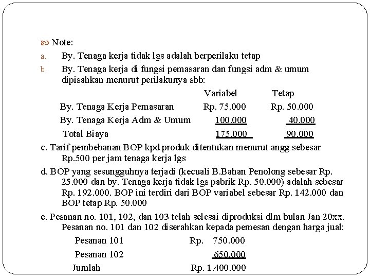 Note: By. Tenaga kerja tidak lgs adalah berperilaku tetap b. By. Tenaga kerja Note: By. Tenaga kerja tidak lgs adalah berperilaku tetap b. By. Tenaga kerja