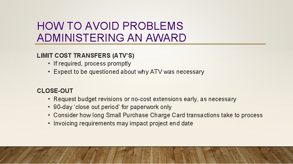 HOW TO AVOID PROBLEMS ADMINISTERING AN AWARD LIMIT COST TRANSFERS (ATV’S) • If required,