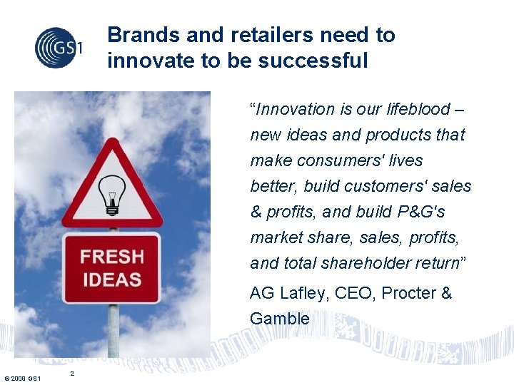 Brands and retailers need to innovate to be successful “Innovation is our lifeblood –