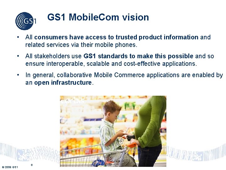 GS 1 Mobile. Com vision • All consumers have access to trusted product information
