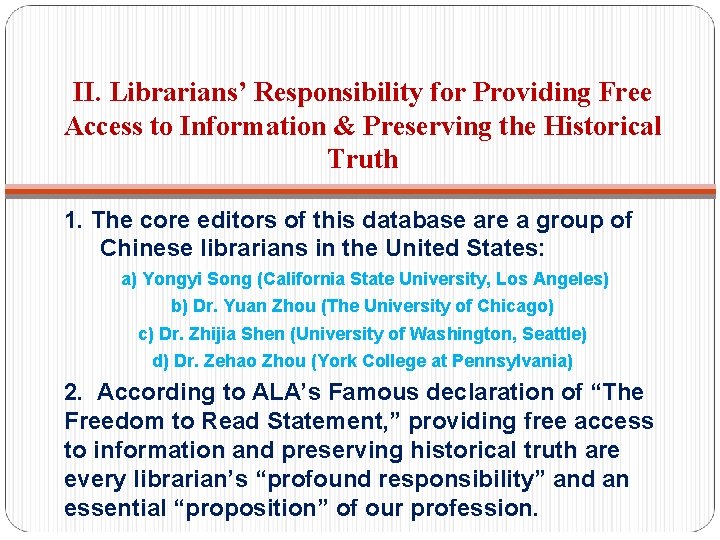II. Librarians’ Responsibility for Providing Free Access to Information & Preserving the Historical Truth