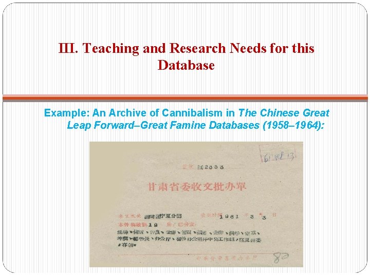 III. Teaching and Research Needs for this Database Example: An Archive of Cannibalism in