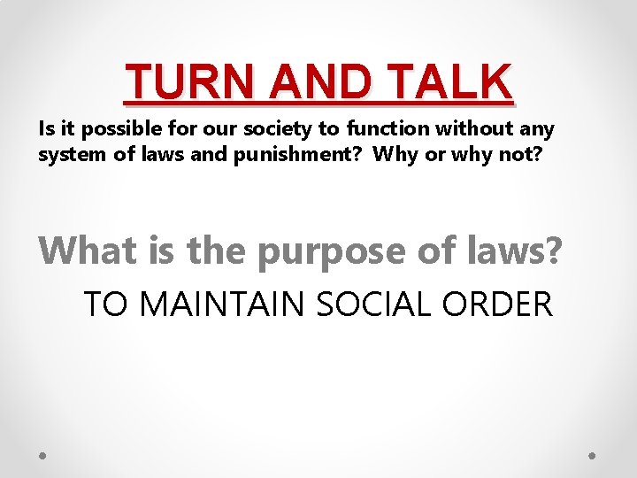 TURN AND TALK Is it possible for our society to function without any system