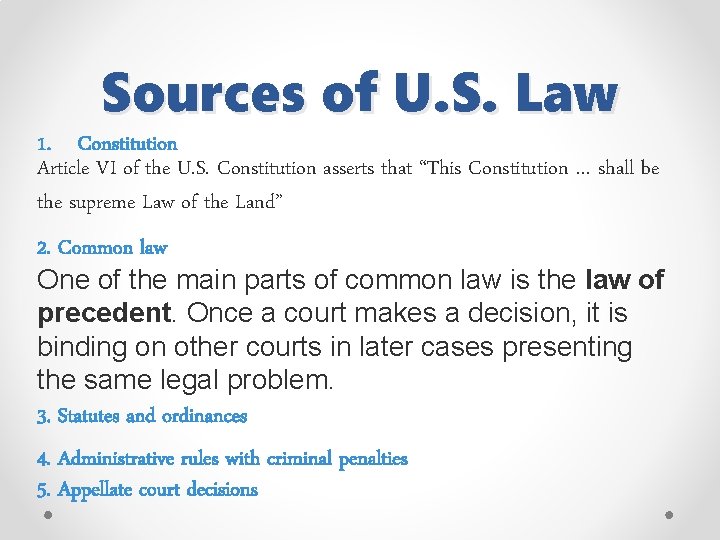 Sources of U. S. Law 1. Constitution Article VI of the U. S. Constitution