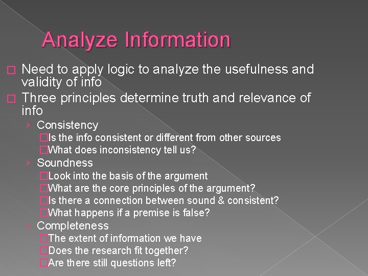 Analyze Information Need to apply logic to analyze the usefulness and validity of info