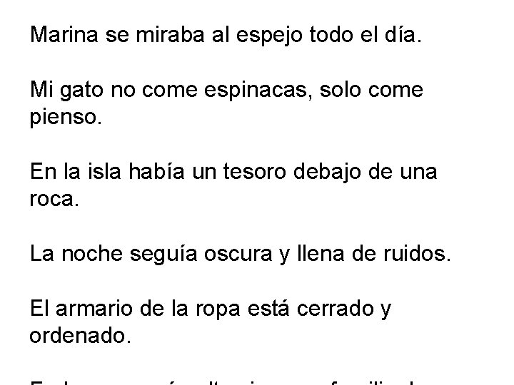 Marina se miraba al espejo todo el día. Mi gato no come espinacas, solo