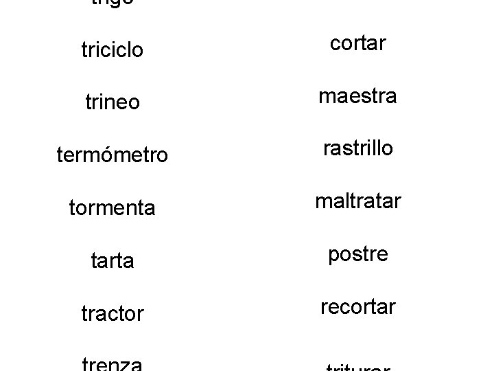 trigo triciclo cortar trineo maestra termómetro rastrillo tormenta maltratar tarta postre tractor recortar 