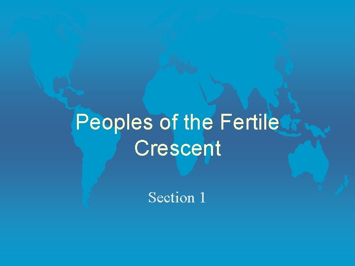 Peoples of the Fertile Crescent Section 1 