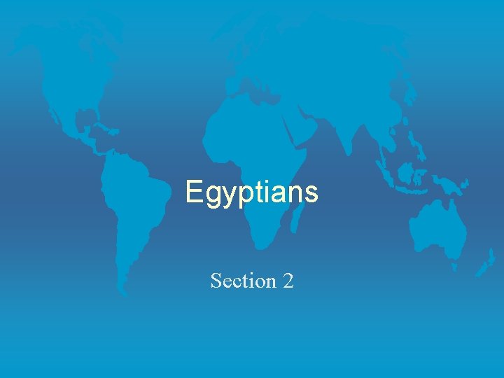 Egyptians Section 2 
