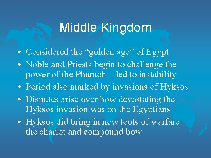 Middle Kingdom • Considered the “golden age” of Egypt • Noble and Priests begin