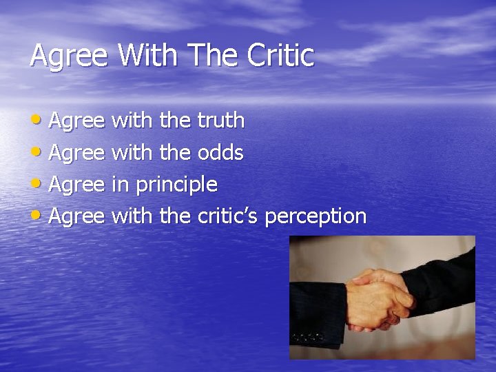 Agree With The Critic • Agree with the truth • Agree with the odds