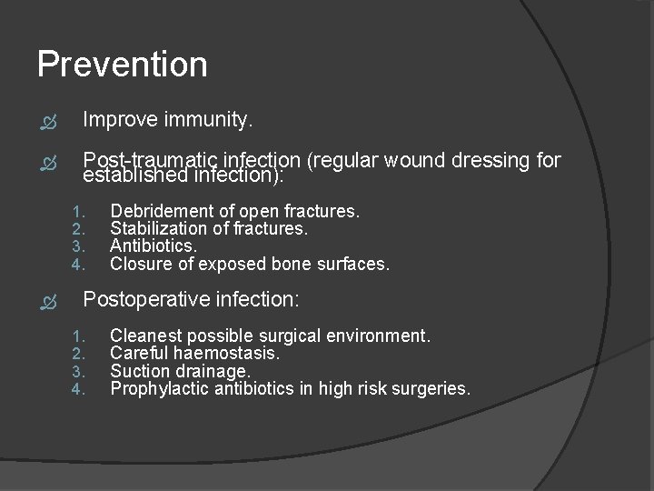 Prevention Improve immunity. Post-traumatic infection (regular wound dressing for established infection): 1. 2. 3.
