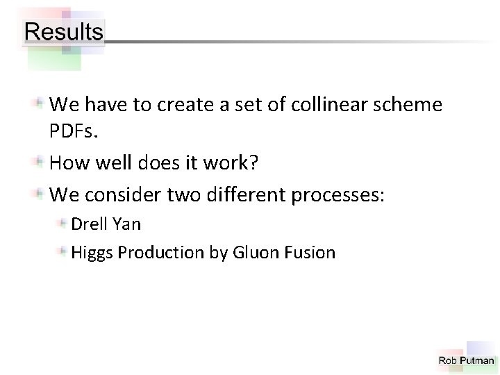 We have to create a set of collinear scheme PDFs. How well does it