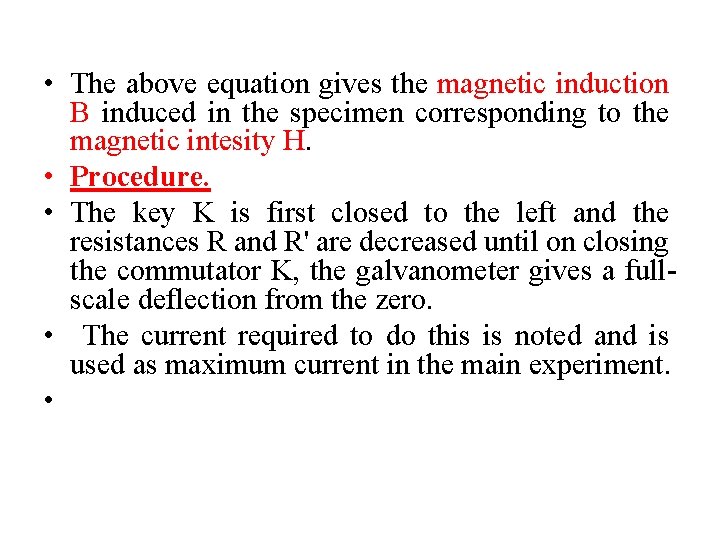  • The above equation gives the magnetic induction B induced in the specimen