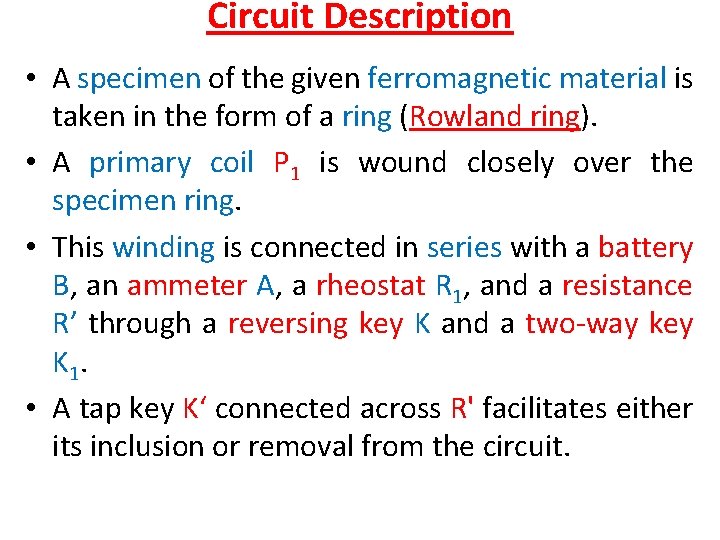 Circuit Description • A specimen of the given ferromagnetic material is taken in the