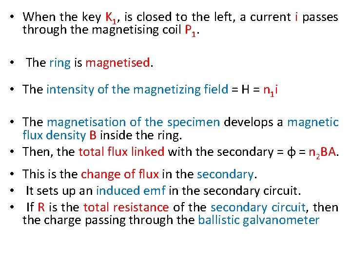  • When the key K 1, is closed to the left, a current