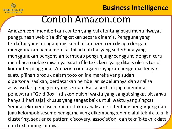 Business Intelligence Contoh Amazon. com memberikan contoh yang baik tentang bagaimana riwayat penggunaan web