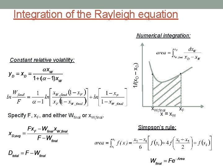 Integration of the Rayleigh equation Constant relative volatility: Specify F, x. F, and either