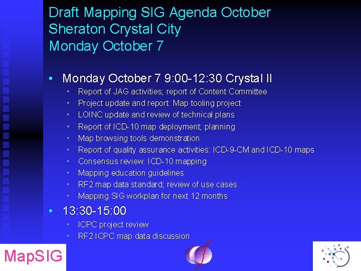 Draft Mapping SIG Agenda October Sheraton Crystal City Monday October 7 • Monday October