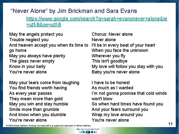 “Never Alone” by Jim Brickman and Sara Evans https: //www. google. com/search? q=sarah+evansnever+alone&ie =utf-8&oe=utf-8