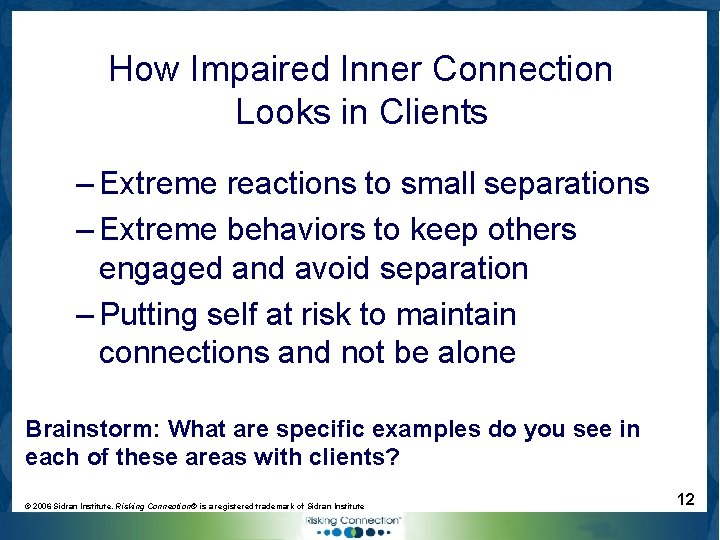 How Impaired Inner Connection Looks in Clients – Extreme reactions to small separations –