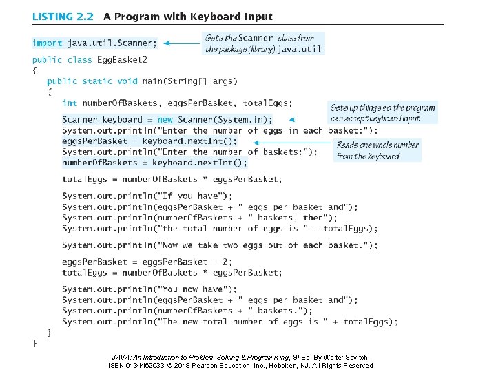 JAVA: An Introduction to Problem Solving & Programming, 8 th Ed. By Walter Savitch