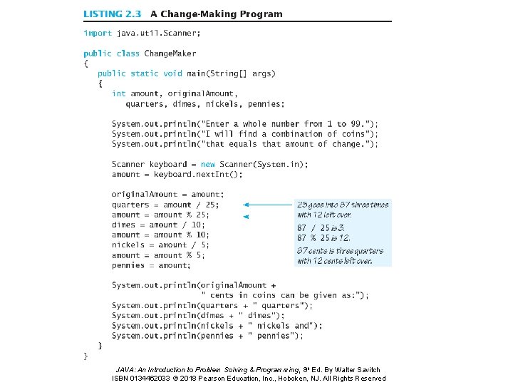 JAVA: An Introduction to Problem Solving & Programming, 8 th Ed. By Walter Savitch