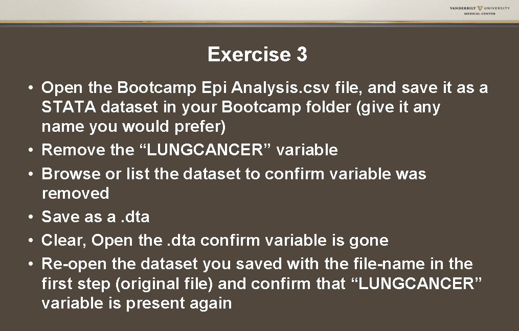 Exercise 3 • Open the Bootcamp Epi Analysis. csv file, and save it as Exercise 3 • Open the Bootcamp Epi Analysis. csv file, and save it as