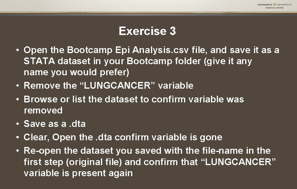 Exercise 3 • Open the Bootcamp Epi Analysis. csv file, and save it as