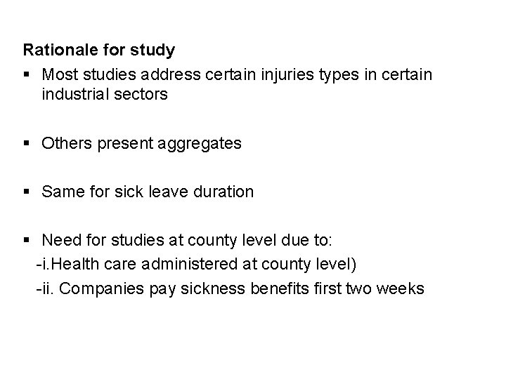 Rationale for study § Most studies address certain injuries types in certain industrial sectors