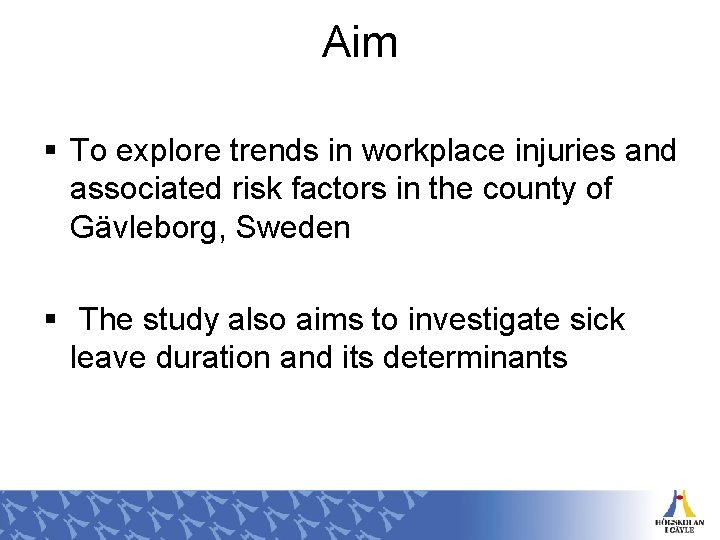 Aim § To explore trends in workplace injuries and associated risk factors in the
