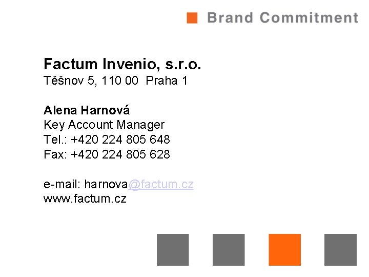 Factum Invenio, s. r. o. Těšnov 5, 110 00 Praha 1 Alena Harnová Key