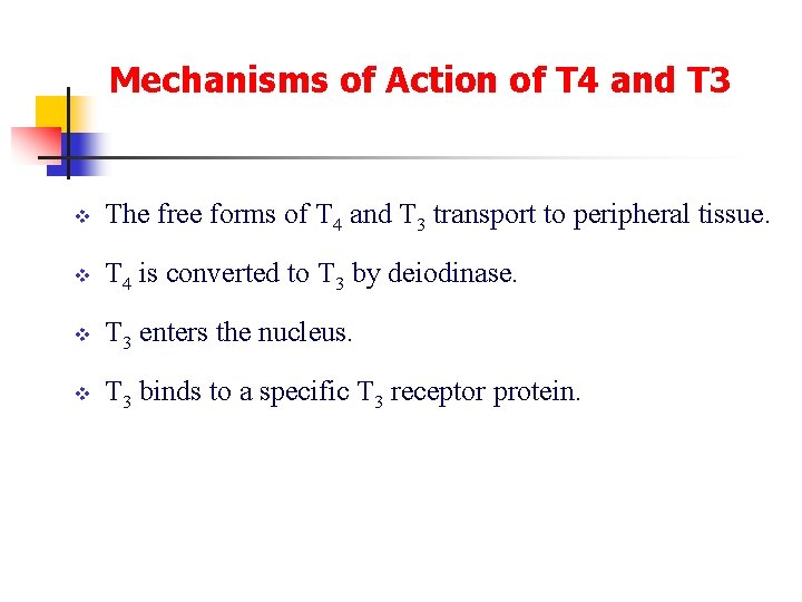 Mechanisms of Action of T 4 and T 3 v The free forms of Mechanisms of Action of T 4 and T 3 v The free forms of