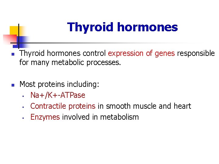 Thyroid hormones n n Thyroid hormones control expression of genes responsible for many metabolic Thyroid hormones n n Thyroid hormones control expression of genes responsible for many metabolic