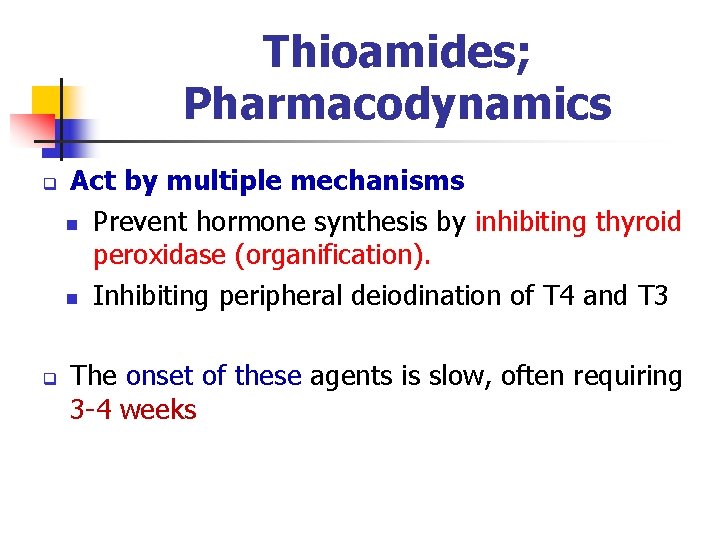Thioamides; Pharmacodynamics q q Act by multiple mechanisms n Prevent hormone synthesis by inhibiting Thioamides; Pharmacodynamics q q Act by multiple mechanisms n Prevent hormone synthesis by inhibiting
