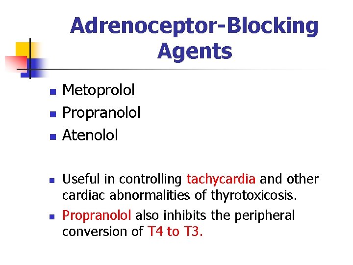Adrenoceptor-Blocking Agents n n n Metoprolol Propranolol Atenolol Useful in controlling tachycardia and other Adrenoceptor-Blocking Agents n n n Metoprolol Propranolol Atenolol Useful in controlling tachycardia and other