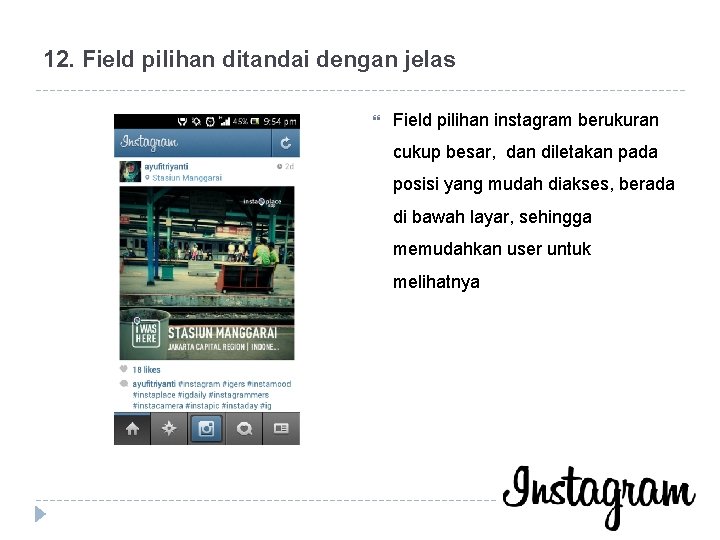 12. Field pilihan ditandai dengan jelas Field pilihan instagram berukuran cukup besar, dan diletakan