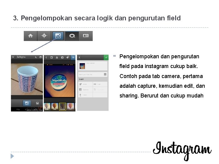 3. Pengelompokan secara logik dan pengurutan field Pengelompokan dan pengurutan field pada instagram cukup