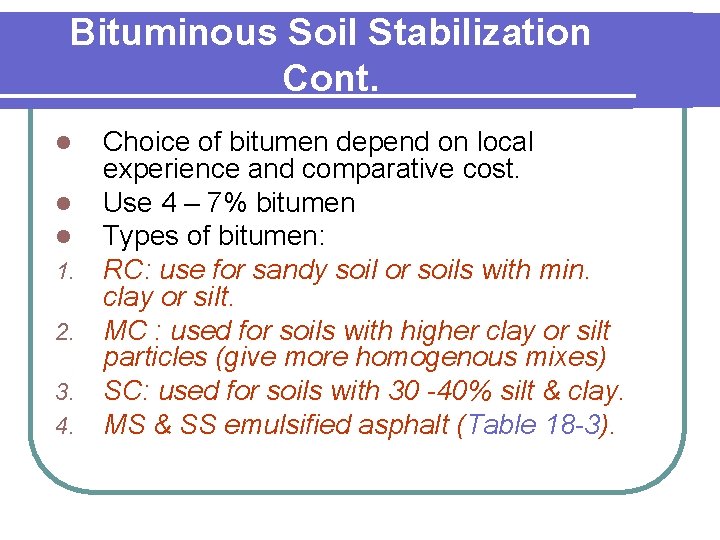 Bituminous Soil Stabilization Cont. l l l 1. 2. 3. 4. Choice of bitumen