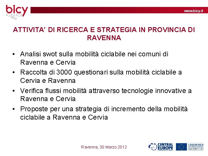 www. bicy. it ATTIVITA’ DI RICERCA E STRATEGIA IN PROVINCIA DI RAVENNA • Analisi