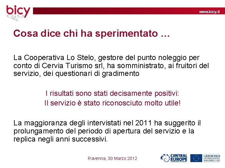 www. bicy. it Cosa dice chi ha sperimentato … La Cooperativa Lo Stelo, gestore