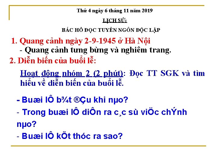 Thứ 4 ngày 6 tháng 11 năm 2019 LỊCH SỬ: BÁC HỒ ĐỌC TUYÊN